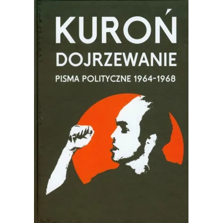 DOJRZEWANIE. PISMA POLITYCZNE 1964-1968