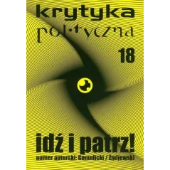 IDŹ I PATRZ! KRYTYKA POLITYCZNA 18