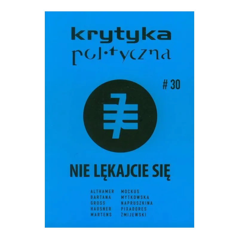 NIE LĘKAJCIE SIĘ. KRYTYKA POLITYCZNA 30
