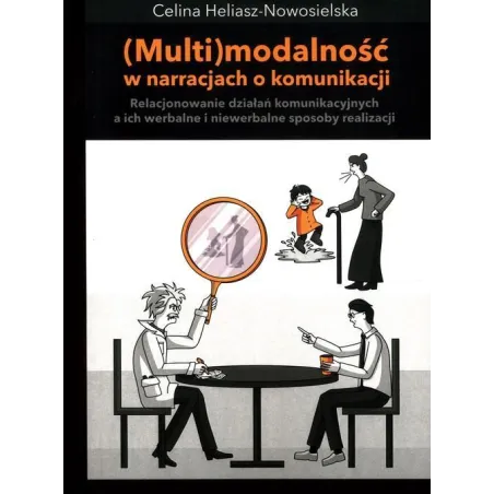 (MULTI)MODALNOŚĆ W NARRACJI O KOMUNIKACJI