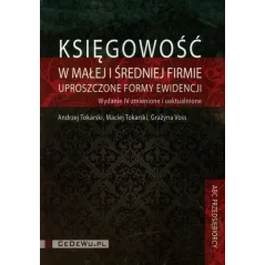 KSIĘGOWOŚĆ W MAŁEJ I ŚREDNIEJ FIRMIE. UPROSZCZONE FORMY EWIDENCJI. KSIĄŻKA Z PŁYTĄ CD