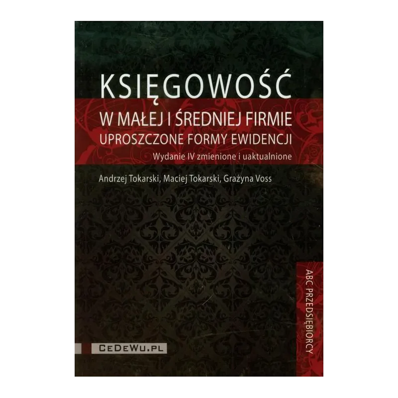 KSIĘGOWOŚĆ W MAŁEJ I ŚREDNIEJ FIRMIE. UPROSZCZONE FORMY EWIDENCJI. KSIĄŻKA Z PŁYTĄ CD