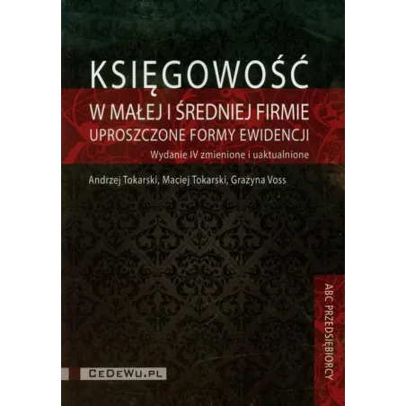 Księgowość W Małej I Średniej Firmie. Uproszczone Formy Ewidencji. Książka Z Płytą Cd Księgowość W Małej I Średniej Firmie. Uproszczone Formy Ewidencji. Książka Z Płytą Cd