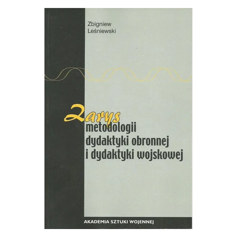 ZARYS METODOLOGII I DYDAKTYKI OBRONNEJ I DYDAKTYKI WOJSKOWEJ