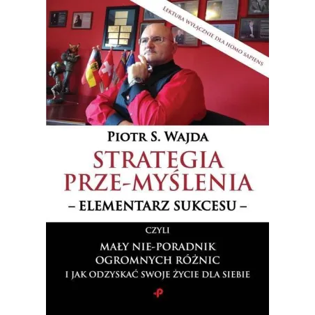 Strategia przemyślenia elementarz sukcesu czyli mały nieporadnik ogromnych różnic i jak odzysk  Wajda Piotr S.