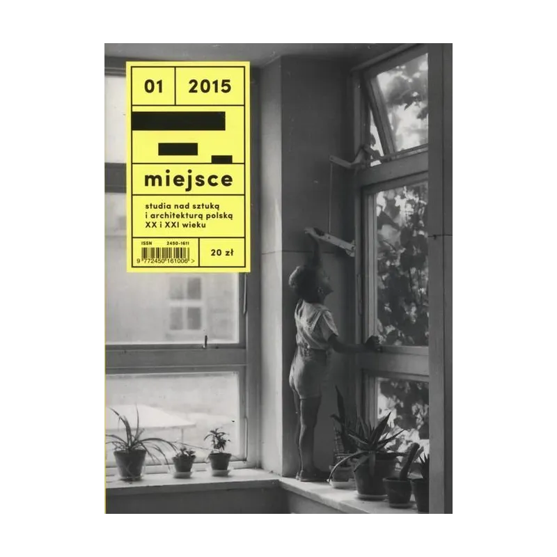 MIEJSCE 1/2015 STUDIA NAD SZTUKĄ I ARCHITEKTURĄ POLSKĄ XX I XXI WIEKU