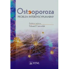 OSTEOPOROZA. PROBLEM INTERDYSCYPLINARNY