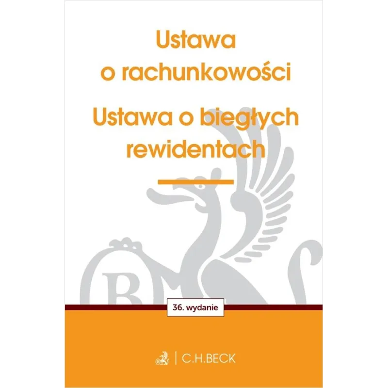 USTAWA O RACHUNKOWOŚCI ORAZ USTAWA O BIEGŁYCH REWIDENTACH WYD. 36