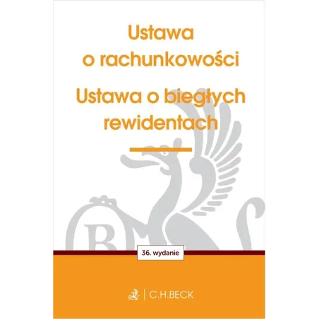 USTAWA O RACHUNKOWOŚCI ORAZ USTAWA O BIEGŁYCH REWIDENTACH WYD. 36