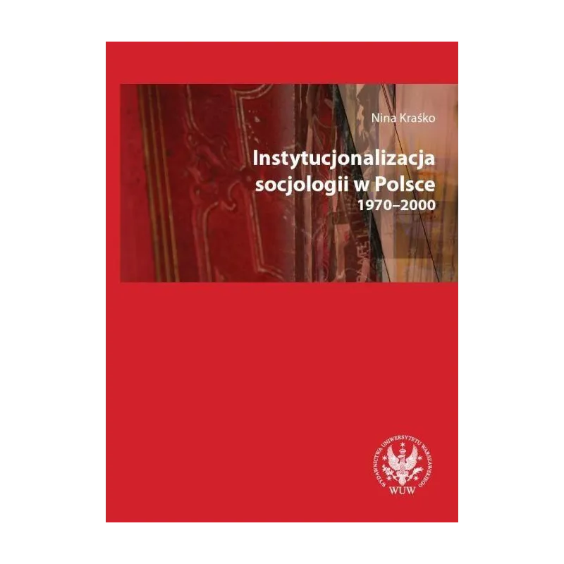 INSTYTUCJONALIZACJA SOCJOLOGII W POLSCE 1970-2000