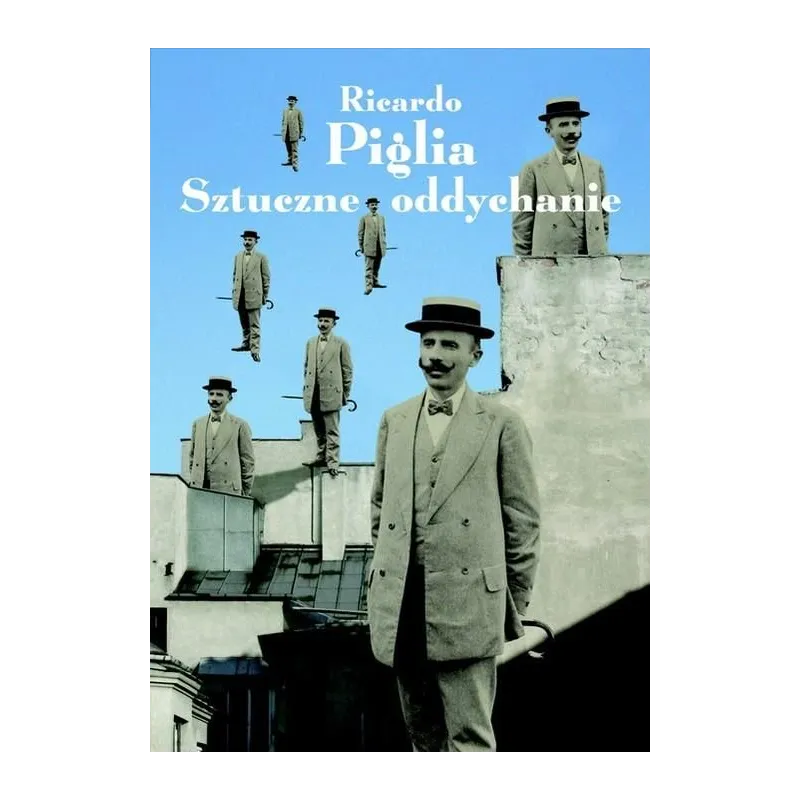 SZTUCZNE ODDYCHANIE Ricardo Piglia