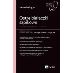 OSTRE BIAŁACZKI SZPIKOWE. DIAGNOZOWANIE I LECZENIE