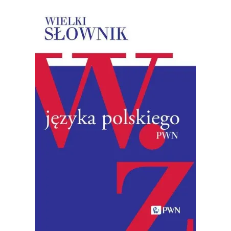WIELKI SŁOWNIK JĘZYKA POLSKIEGO TOM 5 W-Ż