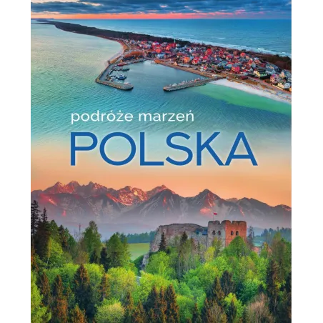 Polska. Podróże Marzeń Polska. Podróże Marzeń