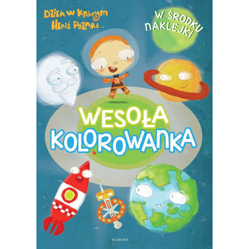 DZIEŃ, W KTÓRYM HENIŚ POZNAŁ... WESOŁA KOLOROWANKA Z NAKLEJKAMI - Egmont