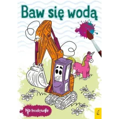NA BUDOWIE. BAW SIĘ WODĄ