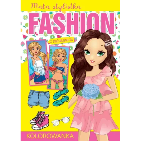 LATO. MAŁA STYLISTKA FASHION. KOLOROWANKA Z NAKLEJKAMI