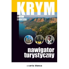 KRYM, LWÓW I ODESSA. ILUSTROWANY NAWIGATOR TURYSTYCZNY