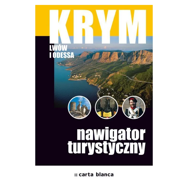 KRYM, LWÓW I ODESSA. ILUSTROWANY NAWIGATOR TURYSTYCZNY