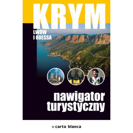 Krym, Lwów I Odessa. Ilustrowany Nawigator Turystyczny
