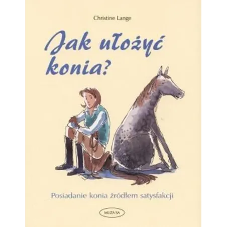 JAK UŁOŻYĆ KONIA?