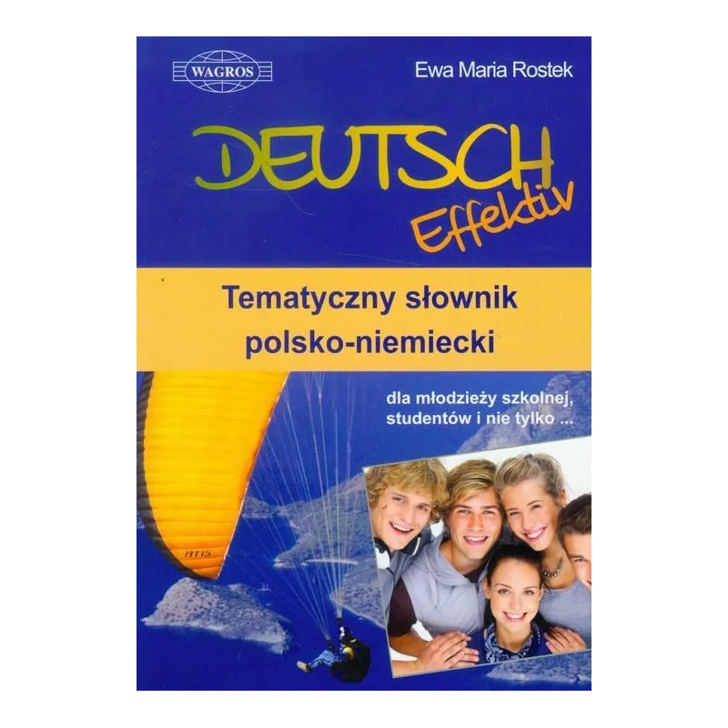 Deutsch Effektiv. Słownik tematyczny polsko  niemiecki Rostek Ewa