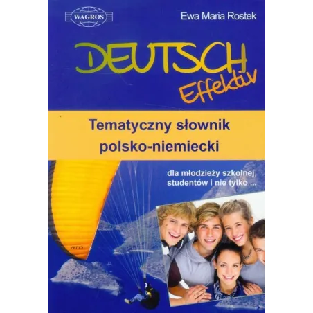 Deutsch Effektiv. Słownik tematyczny polsko  niemiecki Rostek Ewa