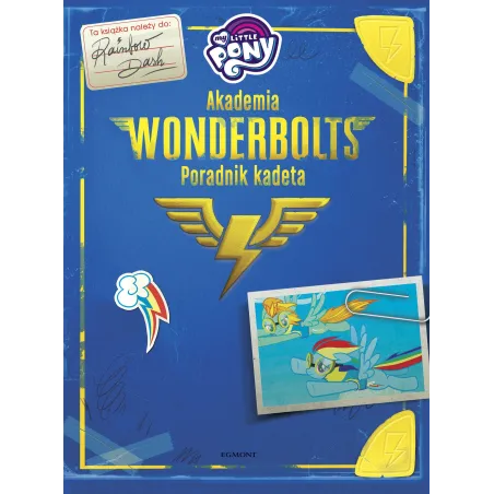 My Little Pony. Akademia Wonderbolts. Poradnik Kadeta My Little Pony. Akademia Wonderbolts. Poradnik Kadeta