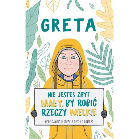 Greta. Nie Jesteś Zbyt Mały, By Robić Rzeczy Wielkie
