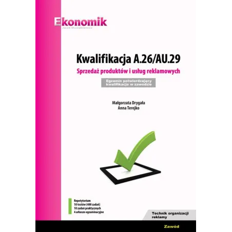 Sprzedaż Produktów I Usług Reklamowych. Kwalifikacja A.26/Au.29. Egzamin Potwierdzający Kwalifikacje
