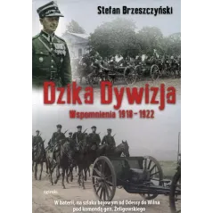 DZIKA DYWIZJA WSPOMNIENIA 1918-1922 Stefan Brzeszczyński - MIreki