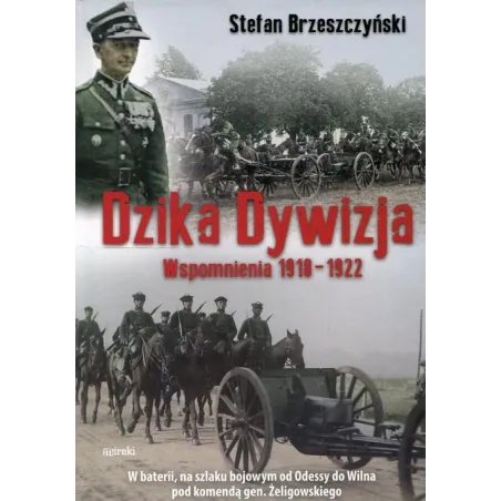 DZIKA DYWIZJA WSPOMNIENIA 1918-1922 Stefan Brzeszczyński - MIreki