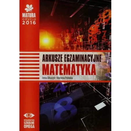 Matematyka. Matura Arkusze Egzaminacyjne Matematyka. Matura Arkusze Egzaminacyjne