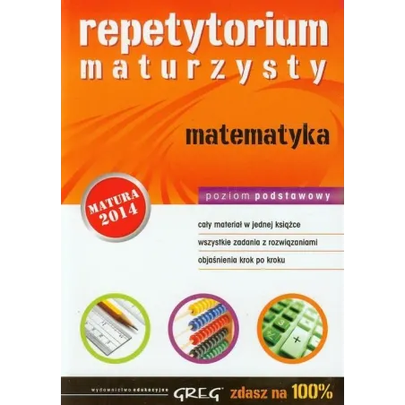 Matematyka. Repetytorium maturzysty. Zdasz na 100  Robert Całka