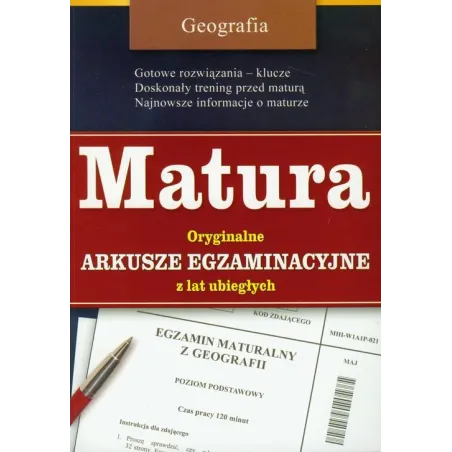 Geografia. Matura. Oryginalne Arkusze Egzaminacyjne Z Lat Ubiegłych Geografia. Matura. Oryginalne Arkusze Egzaminacyjne Z Lat Ubiegłych