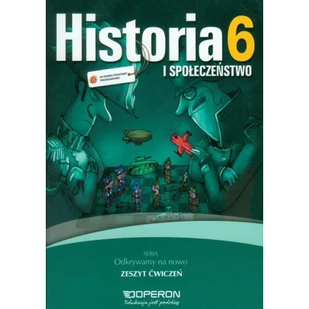 Historia SP KL 6. Ćwiczenia. Odkrywamy na nowo 2014 Renata Antosik
