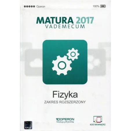 Fizyka. Vademecum Zakres Rozszerzony Fizyka. Vademecum Zakres Rozszerzony