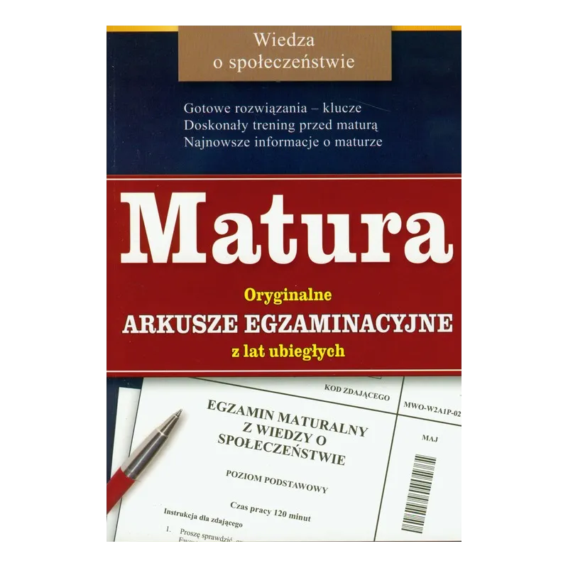 WIEDZA O SPOŁECZEŃSTWIE. MATURA ORYGINALNE ARKUSZE EGZAMINACYJNE Z LAT UBIEGŁYCH