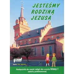 JESTEŚMY RODZINĄ JEZUSA PODRĘCZNIK DLA KLASY 1 SZKOŁY PODSTAWOWEJ