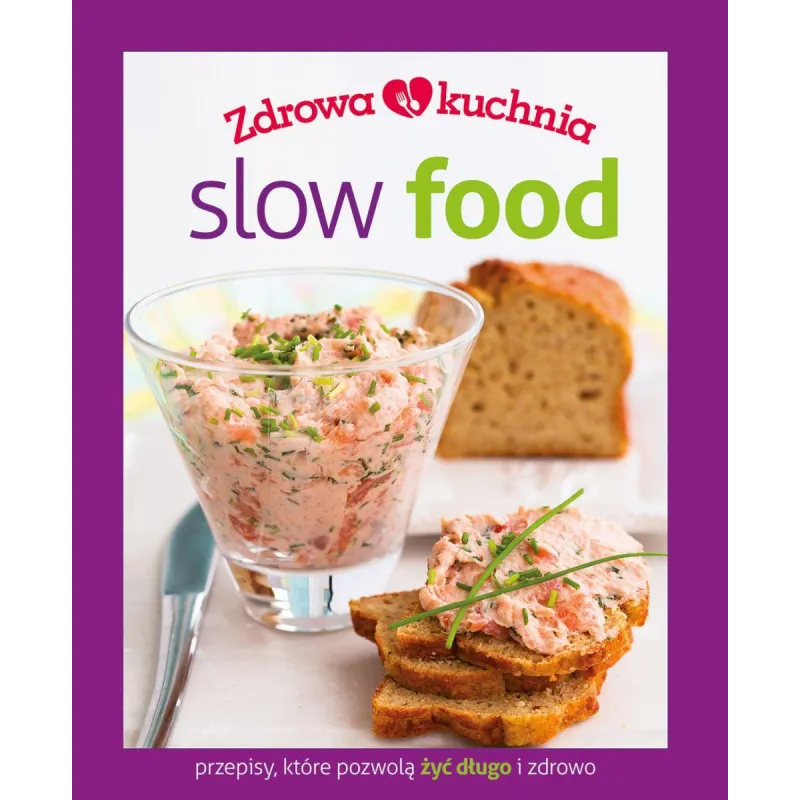 SLOW FOOD. ZDROWA KUCHNIA - Olesiejuk