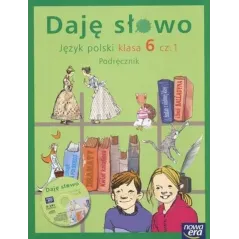 DAJĘ SŁOWO. JĘZYK POLSKI 6. PODRĘCZNIK + CD