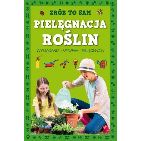 PIELĘGNACJA ROŚLIN  ZRÓB TO SAM