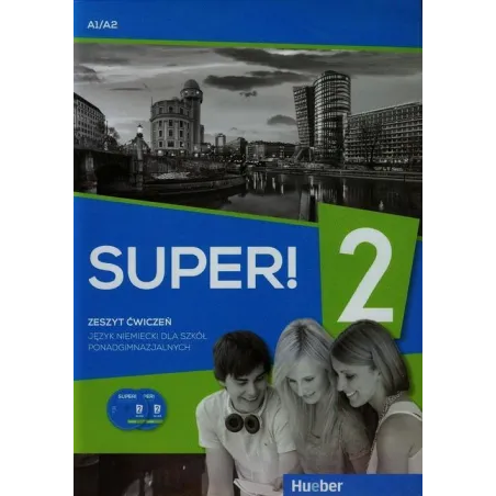 Super! 2 Zeszyt Ćwiczeń 2Cd A1/A2 Szkoła Ponadgimnazjalna Super! 2 Zeszyt Ćwiczeń 2Cd A1/A2 Szkoła Ponadgimnazjalna