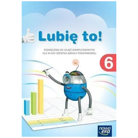 Lubię To! Podręcznik Do Zajęć Komputerowych Dla Klasy 6