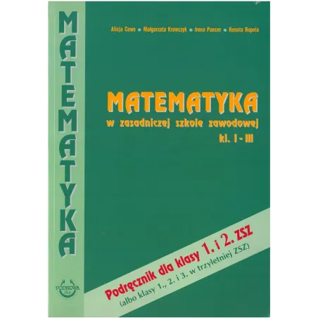 MATEMATYKA W ZASADNICZEJ SZKOLE ZAWODOWEJ. PODRĘCZNIK DLA KLAS 1-3