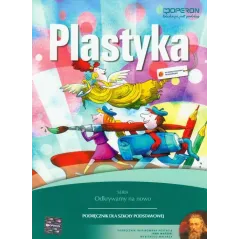 PLASTYKA 4-6. ODKRYWAMY NA NOWO. PODRĘCZNIK DLA SZKOŁY PODSTAWOWEJ
