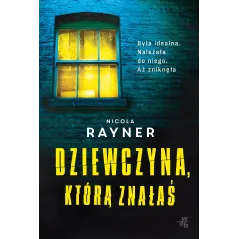 DZIEWCZYNA KTÓRĄ ZNAŁAŚ Nicola Rayner - WAB