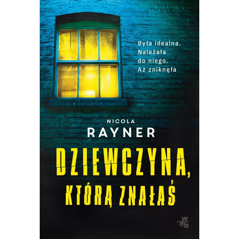 DZIEWCZYNA KTÓRĄ ZNAŁAŚ Nicola Rayner - WAB