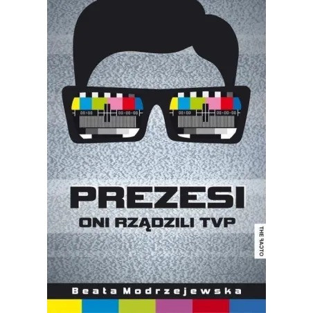 Prezesi. Oni Rządzili Tvp Prezesi. Oni Rządzili Tvp