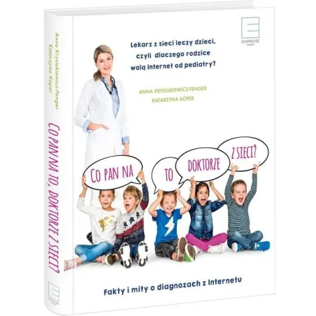 Co Pan Na To, Doktorze Z Sieci? Fakty I Mity O Diagnozach Z Internetu Co Pan Na To, Doktorze Z Sieci? Fakty I Mity O Diagnozach Z Internetu